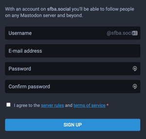 Mastodon sign up box, with spots to fill in username, then email address, then password, and confirm password. Last there is a box to tick to agree to the server rules and terms of service.