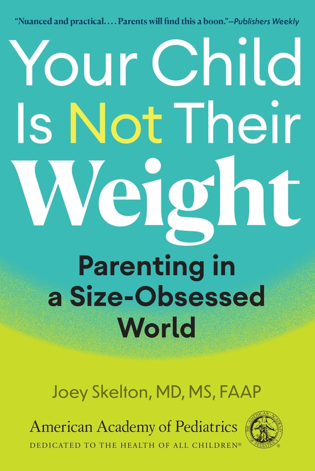 Jacket Cover_YOUR CHILD IS NOT THEIR WEIGHT by Dr. Joey Skelton (1)